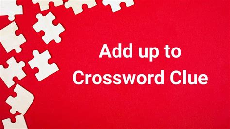 add up crossword clue